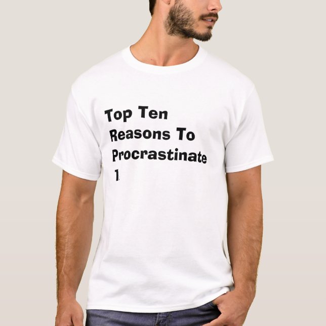 Top Ten Reasons To Procrastinate1. (Front)