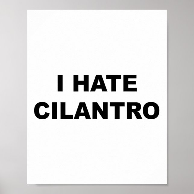 Top That Says - I Hate Cilantro Funny - Cilantro S Poster (Front)