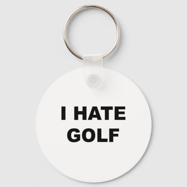 Top That Says - I Hate Golf Funny Gift - Golf Suck Key Ring (Front)