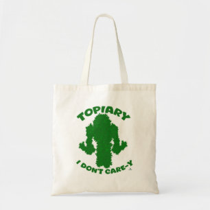 Topiary No Care Funny Gardening Slogan Toon Fun Tote Bag