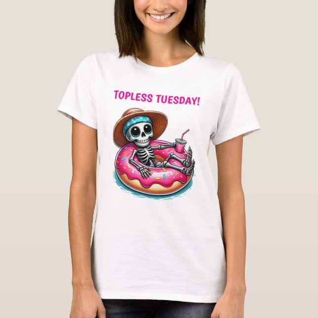 TOPLESS TUESDAY SKELETON T-Shirt (Front)
