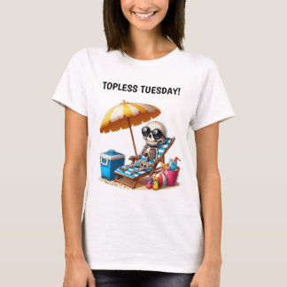 TOPLESS TUESDAY T-Shirt