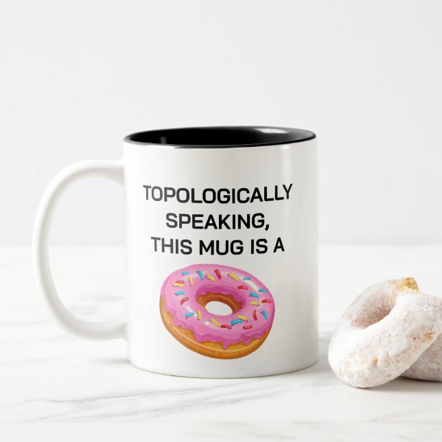 Topologically Speaking Doughnut Topology Joke Two-Tone Coffee Mug (With Donut)