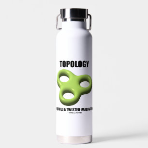 Topology Requires A Twisted Imagination Toroid Water Bottle