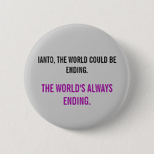 Torchwood Quote 6 Cm Round Badge