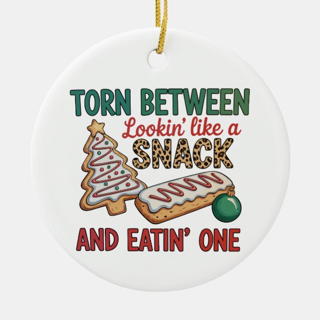 Torn Between Looking Like A Snack And Eating One Ceramic Ornament (Front)