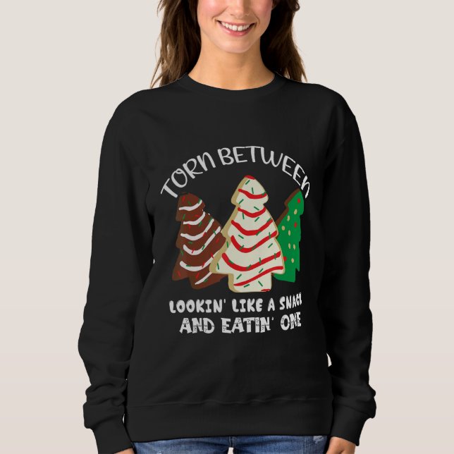 Torn Between Looking Like A Snack And Eating One S Sweatshirt (Front)