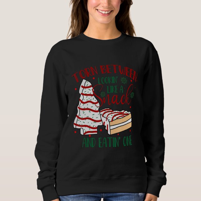 Torn Between Looking' Like A Snack And Eating' One Sweatshirt (Front)