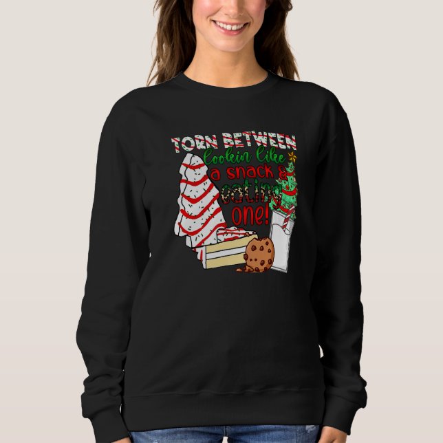 Torn Between Looking Like A Snack Or Eating One Ch Sweatshirt (Front)