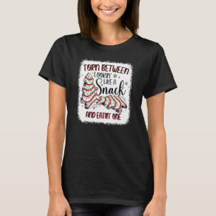 Torn Between Looking Like A Snack Or Eating One Ch T-Shirt