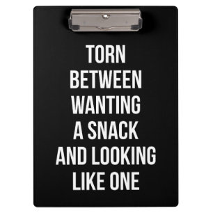Torn Between Wanting and Looking Like Snack, Funny Clipboard