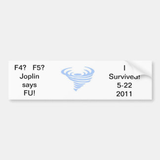 tornado-2, F4?   F5?Joplin saysFU!, I Survived!... Bumper Sticker