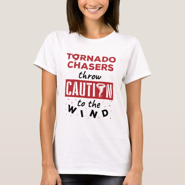 Tornado Chaser Storm Chasing Funny Wind T-Shirt (Front)