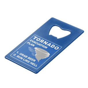 Tornado Evacuation Plan 😉 Credit Card Bottle Open