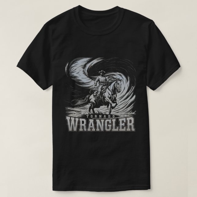 Tornado Wrangler Shirt Cowboy Wrangler T-Shirt (Design Front)