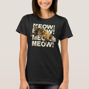 Tortie Cat Meow! Tshirt Fluffy Fat Funny Cat tshir