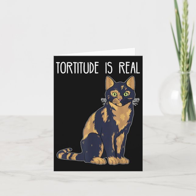 Tortitude Is Real Tortoise Shell Tortie Cat  Card (Front)