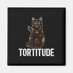 Tortitude Tortoiseshell Cat Owner Tortie Cat Lover Magnet