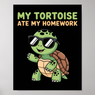 Tortoise Ate Homework - School Saying Tortoise Poster