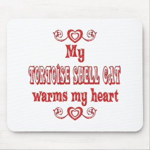 Tortoise Shell Cats Warm My Heart Mouse Pad