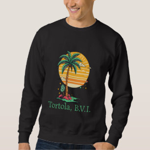 Tortola BVI B.V.I British Virgin Islands Souvenir  Sweatshirt
