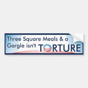 Torture isn't .. bumper sticker
