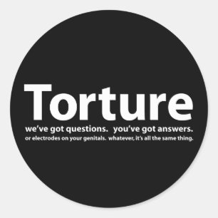 Torture - we've got questions, you've got answers classic round sticker