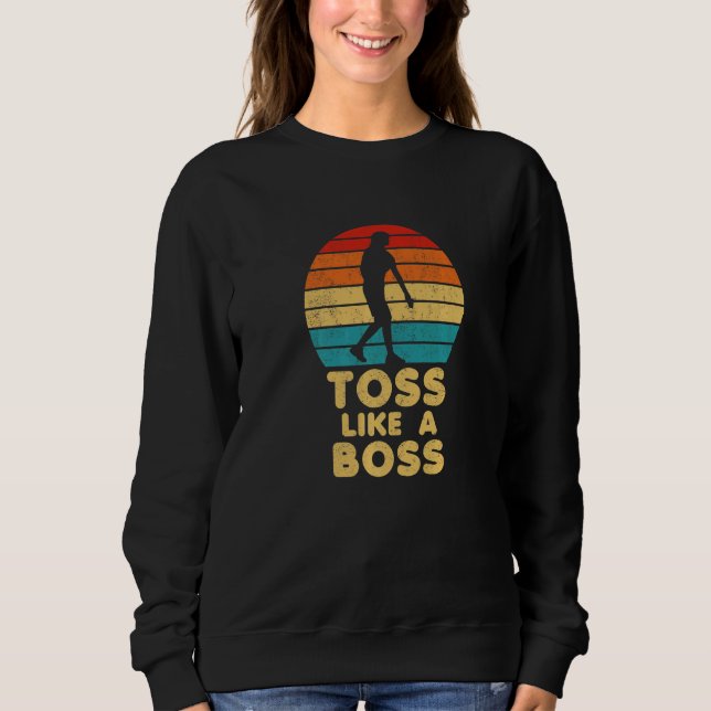 Toss Like A Boss Bean Bag Toss Backyard Game Retro Sweatshirt (Front)