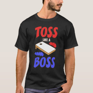 Toss Like A Boss Cornhole Player Beanbag Game Spor T-Shirt
