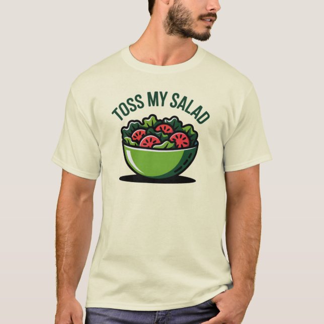 Toss My Salad T-Shirt (Front)