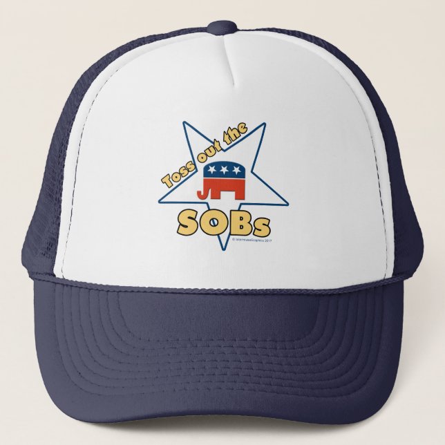 Toss Out the GOP SOBs! Trucker Hat (Front)