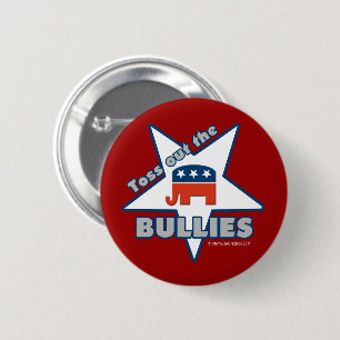 Toss Out the Republican BULLIES 6 Cm Round Badge