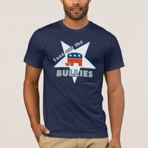 Toss Out the Republican BULLIES T-Shirt