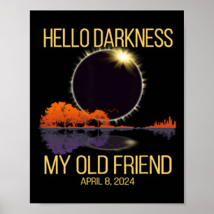Total Solar Eclipse 04.08.24 Hello Darkness My Old Poster