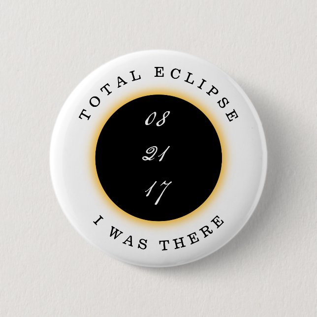 Total Solar Eclipse 2017 6 Cm Round Badge (Front)