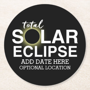 Total Solar Eclipse 2017 - Custom Date & Location Round Paper Coaster