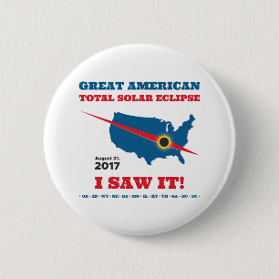 Total Solar Eclipse - 2017 - I saw it! 6 Cm Round Badge
