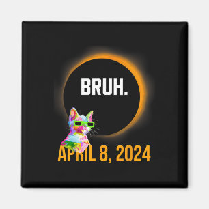 Total Solar Eclipse 2024 Fun Cat Saying Bruh Meme Magnet