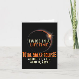 Total Solar Eclipse 2024 Totality Twice In A Lifet Card