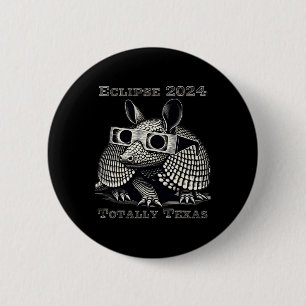 Total Solar Eclipse 2024 Totally Texas 6 Cm Round Badge