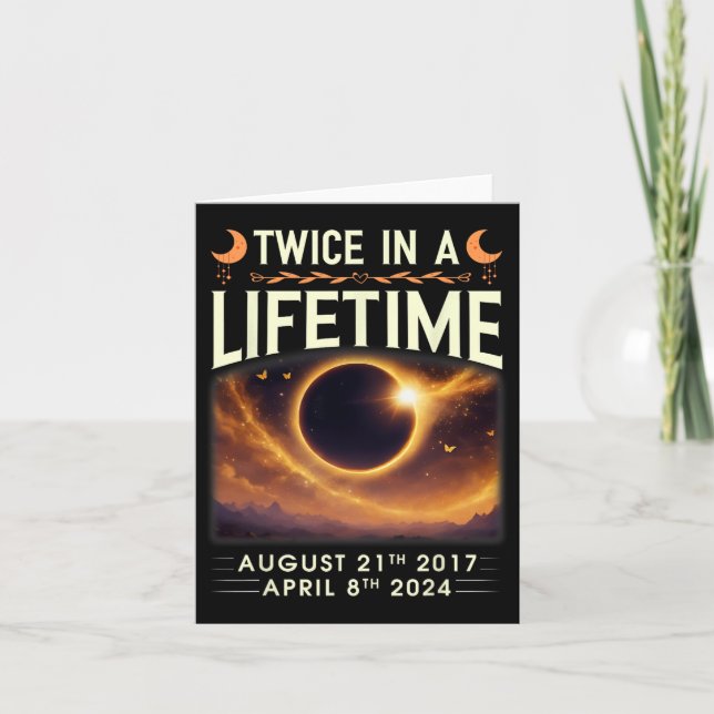Total Solar Eclipse 2024 Twice In A Lifetime 2017  Card (Front)