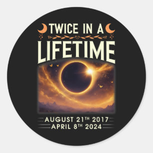Total Solar Eclipse 2024 Twice In A Lifetime 2017 Classic Round Sticker
