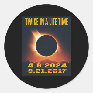 Total Solar Eclipse 2024 Twice In A Lifetime 2017 Classic Round Sticker