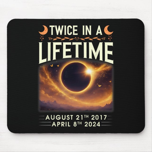 Total Solar Eclipse 2024 Twice In A Lifetime 2017  Mouse Pad (Front)