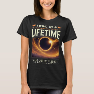 Total Solar Eclipse 2024 Twice In A Lifetime 2017 T-Shirt