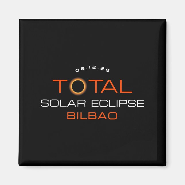 Total Solar Eclipse 2026 Bilbao Spain Totality Magnet (Front)