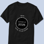 Total Solar Eclipse 2026 Spain T-Shirt<br><div class="desc">Celebrate the Total Solar Eclipse on August 12th,  2026 in Spain with this keepsake T-shirt.  Change any of the text to customise.</div>