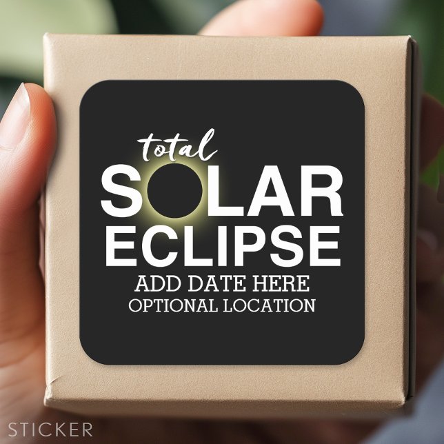 Total Solar Eclipse - Add Date and Your Location Square Sticker (Custom Sticker)