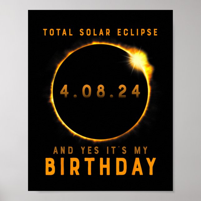 Total Solar Eclipse And Yes It's My Birthday April Poster (Front)