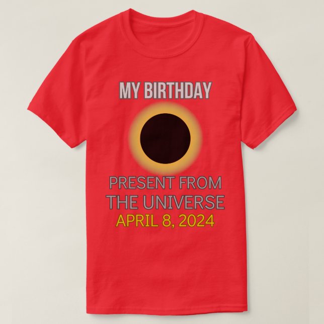 Total Solar Eclipse April 8 2024 Best Birthday Eve T-Shirt (Design Front)